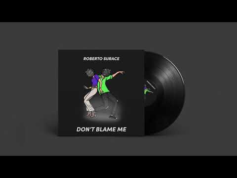 Roberto Surace - Don’t Blame Me