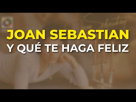 Y que te haga feliz