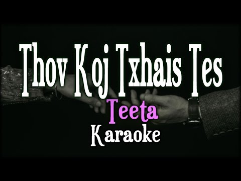 (Karaoke Version) Thov Koj Txhais Tes - Teeta