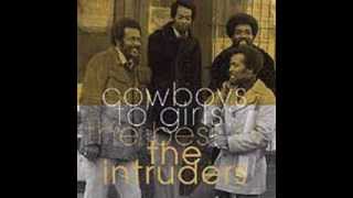 Cowboys to Girls                                                The Intruders