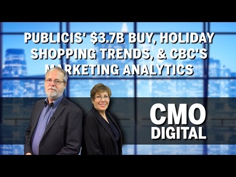 CMO Digital: Publicis' $3.7B Buy, Holiday Shopping Trends, & CBC's Marketing Analytics