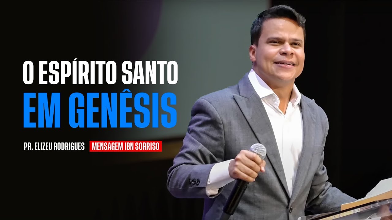 O Espírito Santo em Genesis l Pr. Elizeu Rodrigues