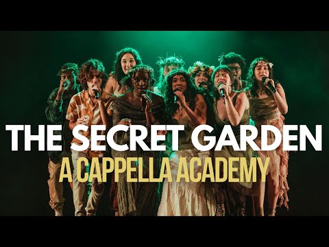 The Secret Garden (AURORA) - Apricity - A Cappella Academy