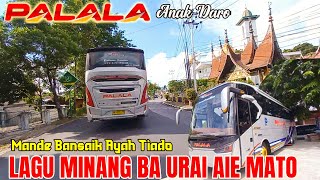 Download lagu LAGU MINANG SEDIH BA URAI AIE MATO BERSAMA BUS PALALA PULANG MARANTAU mp3