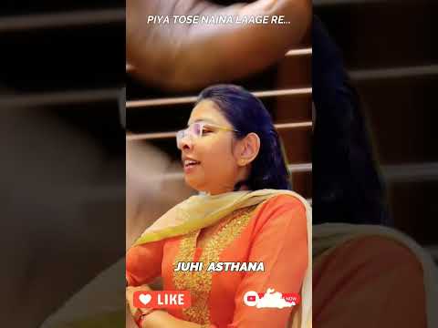 Juhi Asthana Piya Tose Naina Lage Re