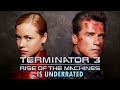 Terminator 3: Rise Of The Machines Is UNDERRATED