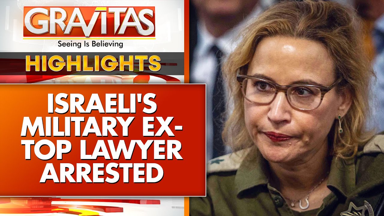 IDF Top Prosecutor at Center of Abuse Video Leak Arrested | GRAVITAS HIGHLIGHTS
