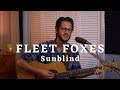 Fleet Foxes - Sunblind (Cover) by Brady Jacquin