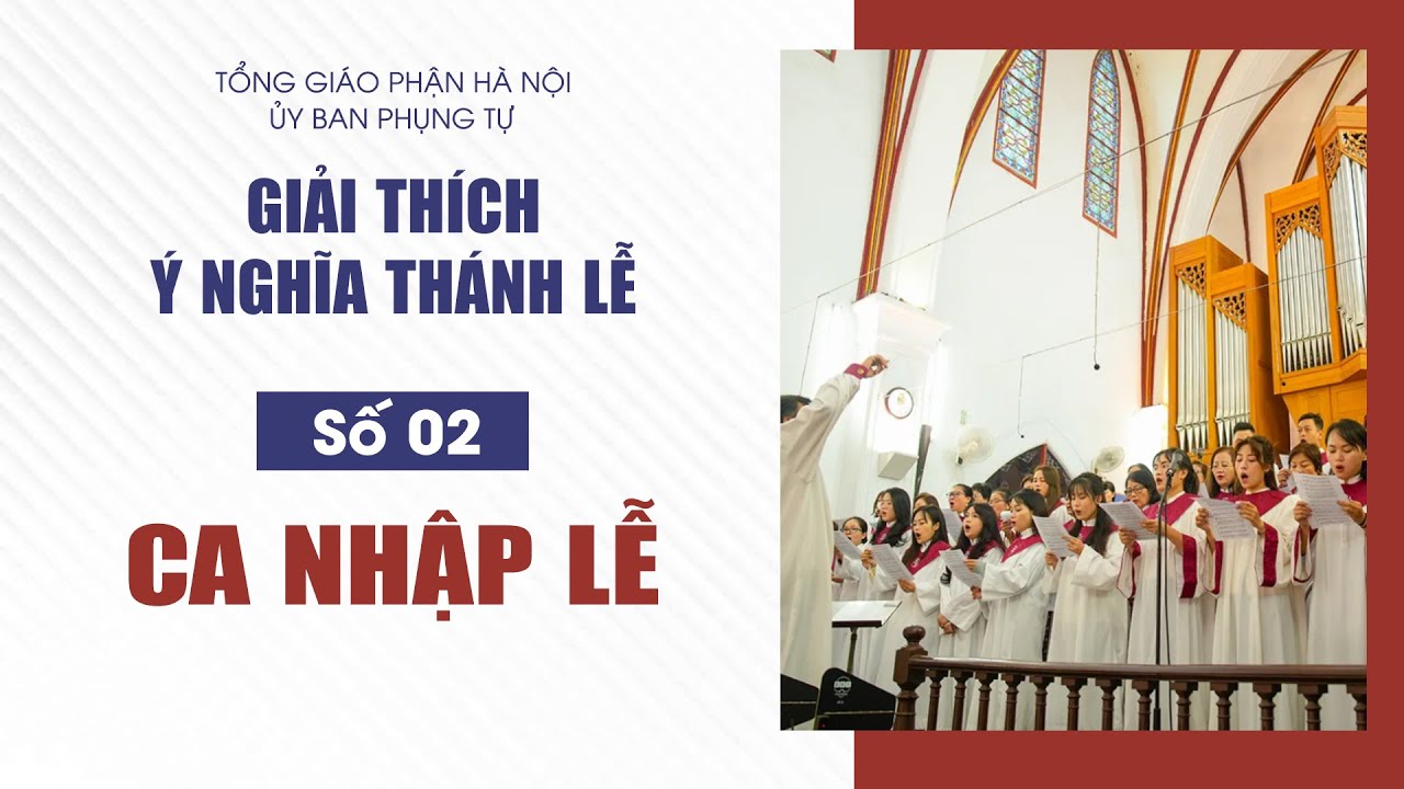 Số 02: Ca Nhập Lễ|| Giải thích ý nghĩa Thánh lễ