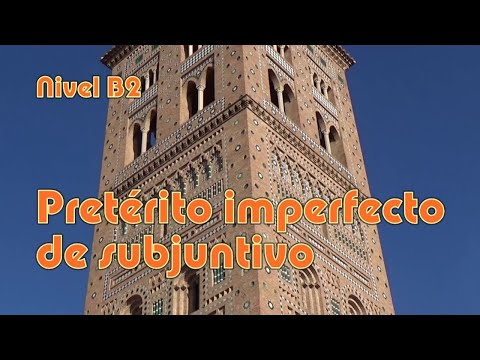 Pretérito imperfecto de subjuntivo. Nivel B2