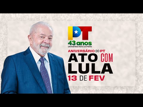 PT 43 Anos | O presidente Lula participa do ato político em comemoração ao aniversário do partido