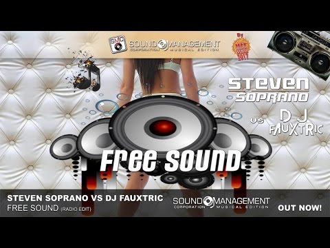 STEVEN SOPRANO - Free Sound (HIT MANIA SPRING 2017)