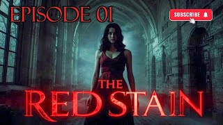 Episode 1 | The Red Stain | Horror Night | #narratedstories