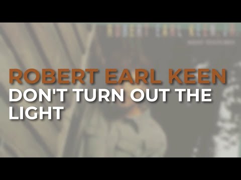 Don't Turn Out the Light - Robert Earl Keen