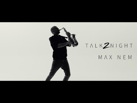 TALK2NIGHT - MAX NEM (OFFICIAL MUSIC VIDEO)
