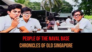 People of the Naval Base | Chronicles of Old Singapore