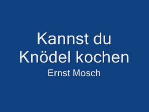 Kannst du Knödel kochen Ernst Mosch