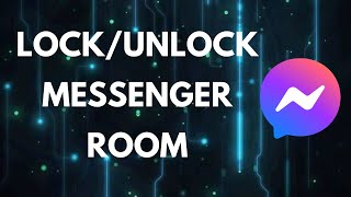 How to Lock /Unlock Facebook Messenger Room