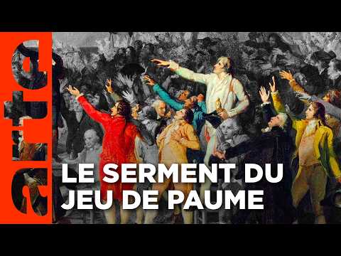 20 juin 1789, le serment du Jeu de paume | Quand l'histoire fait dates | ARTE