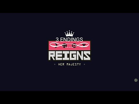 Reigns Her Majesty : All 3 endings