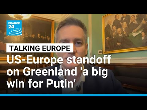 US-Europe standoff on Greenland 'a big win for Putin': Danish parliament defence chair • FRANCE 24