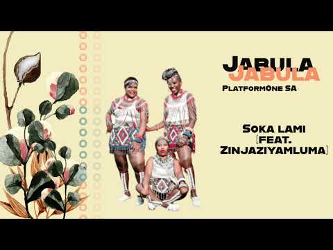 Platform One - Soka lami [feat. Zinjaziyamluma]