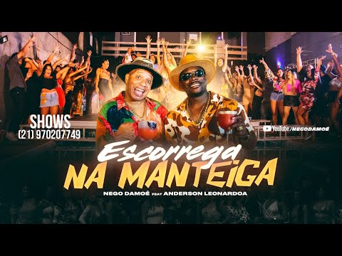 Nego Damoé - Escorrega Na Manteiga (feat Anderson Leonardo)