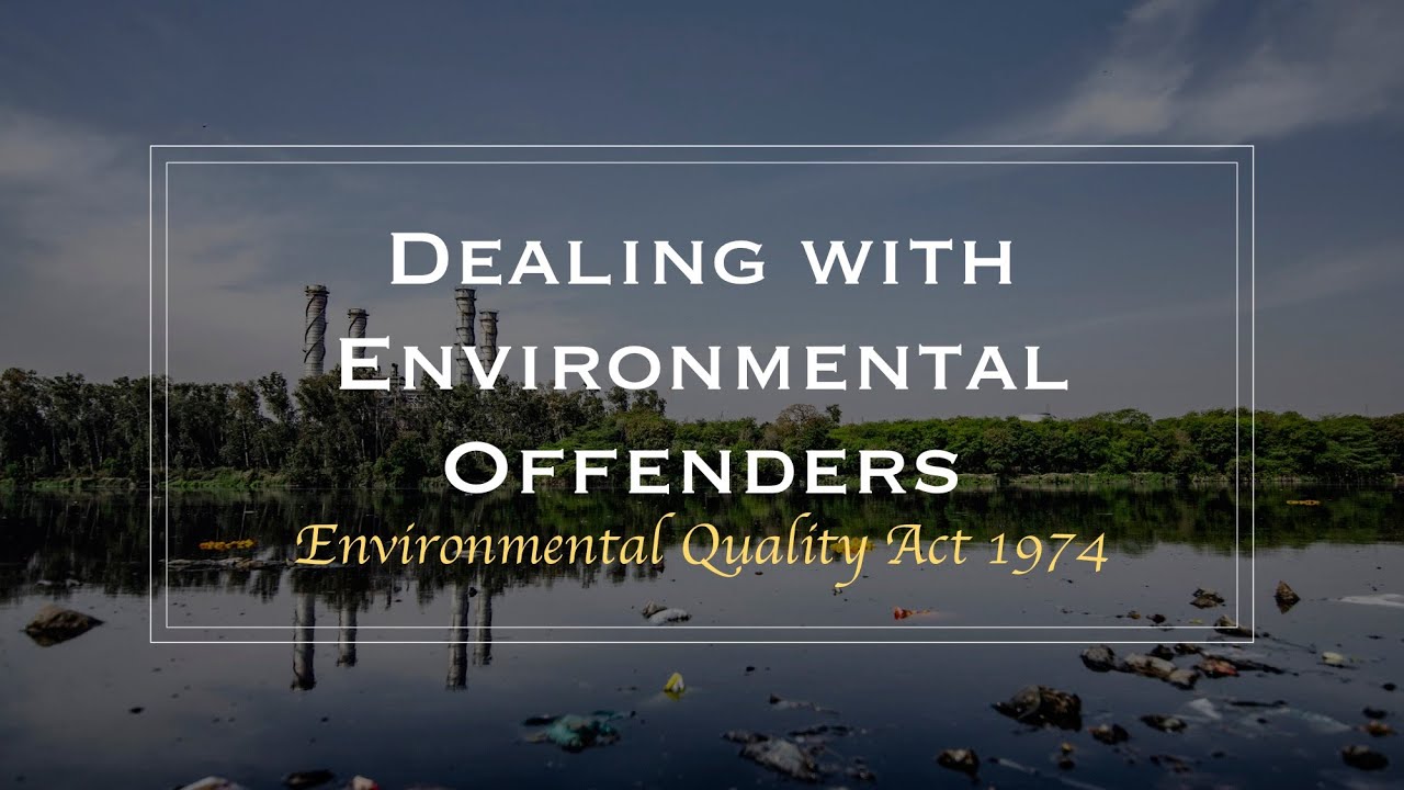 Environmental Quality Act 1974 (Overview)