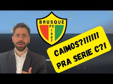 BRUSQUE CAIU PRA SERIE C? (ep 7)