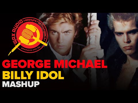 Careless Rebel (George Michael + Billy Idol Mashup by Wax Audio)