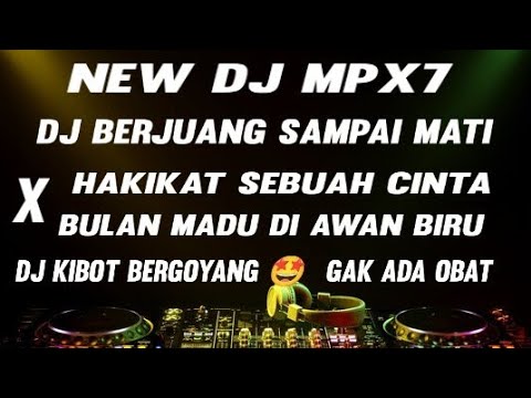 NEW DJ MPX7 BERJUANG SAMPAI MATI APACHE APACHE X BULAN MADU DI AWAN BIRU JEDAG JEDUG ENJOY KALEE💃🔥🔥
