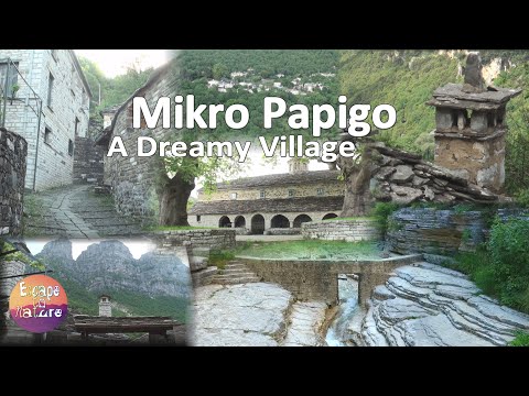 Mikro Papigo a dreamy village - Zagorochoria Epirus Greece - Μικρό Πάπιγκο Ζαγοροχώρια  Ήπειρος