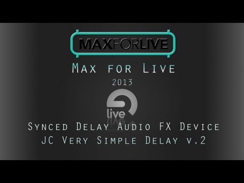 Max 4 Live Tutorial: Making a Very Simple Delay v.2 - Synced [source files]