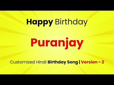 Happy Birthday " PURANJAY  " - Customized Birthday Song | In Hindi