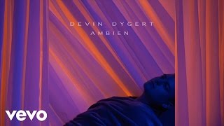 Devin Dygert - AMBIEN (Audio)