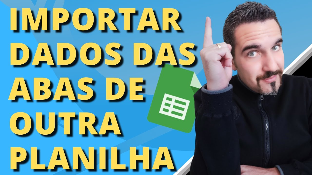 Função IMPORTRANGE - Puxar dados das abas de outra Planilha no Google Sheets | Planilhas Google