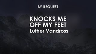 Knocks Me off My Feet | Luther Vandross
