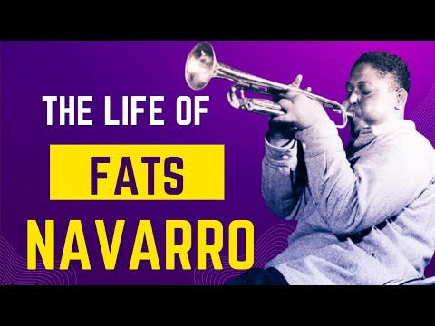 Fats Navarro/ Nicknamed "Fat Girl, But Could Out Play Miles Davis