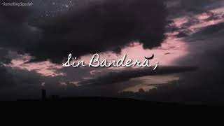 Sin Bandera; Será ( Letra )
