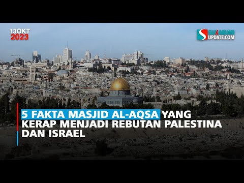 5 Fakta Masjid Al-Aqsa yang Kerap Menjadi Rebutan Palestina dan Israel