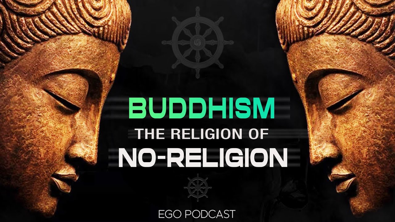 Buddhism: The Religion Of No-Religion