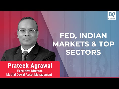 Talking Point | Prateek Agrawal On Fed, Indian Markets & Top Bets | BQ Prime