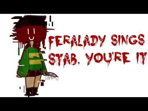 Feralady sings Stab You're It (UNDERTALE PARODY SONG)