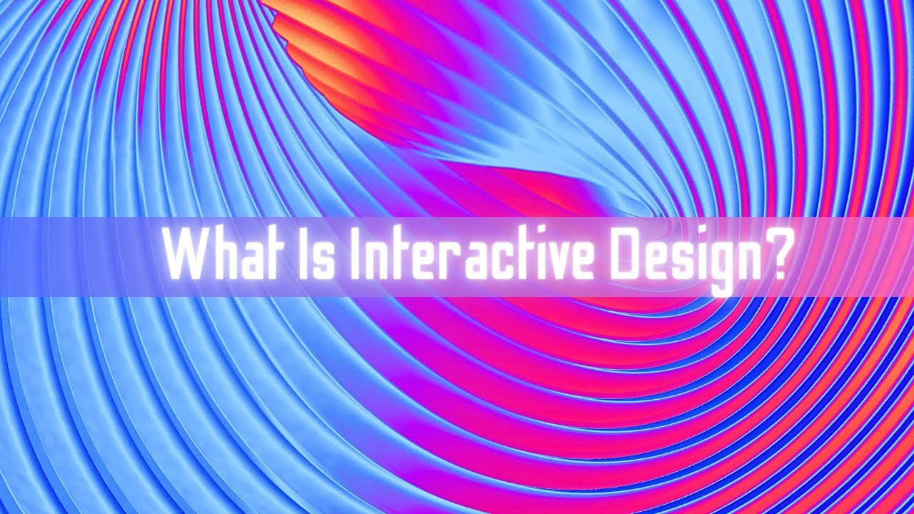 What Is Interactive Design?