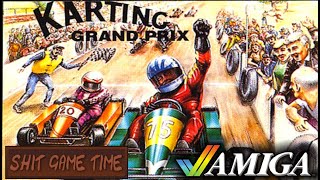 SHIT GAME TIME: KARTING GRAND PRIX (AMIGA - Contains Swearing!)