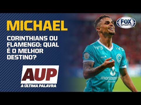 CORINTHIANS OU FLAMENGO: QUAL É O MELHOR DESTINO PARA O MICHAEL?