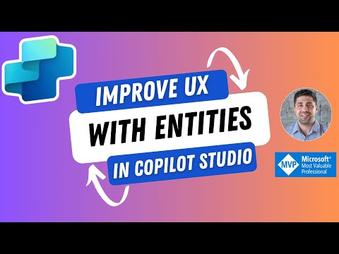 Optimize UX Using Microsoft Copilot Studio Entities Optimize UX Using Microsoft Copilot Studio Entities