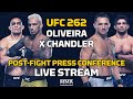 UFC 262: Oliveira vs. Chandler Post-Fight Press Conference LIVE Stream - MMA Fighting