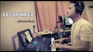 Download lagu Abhishek Bhatt | Go Corona Go | Song on Corona Virus (Covid -19). mp3 Download lagu Abhishek Bhatt | Go Corona Go | Song on Corona Virus (Covid -19). mp3