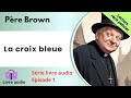 Livre Audio FR Le Père Brown La Croix Bleue Série Policière 1